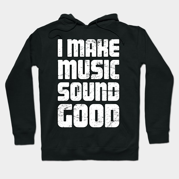 Gift For Music Producer / Mastering Engineer Hoodie by MeatMan